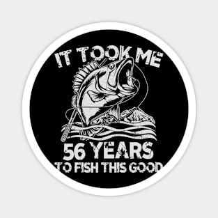 It Took Me 56 Years To Fish 56th Birthday Magnet